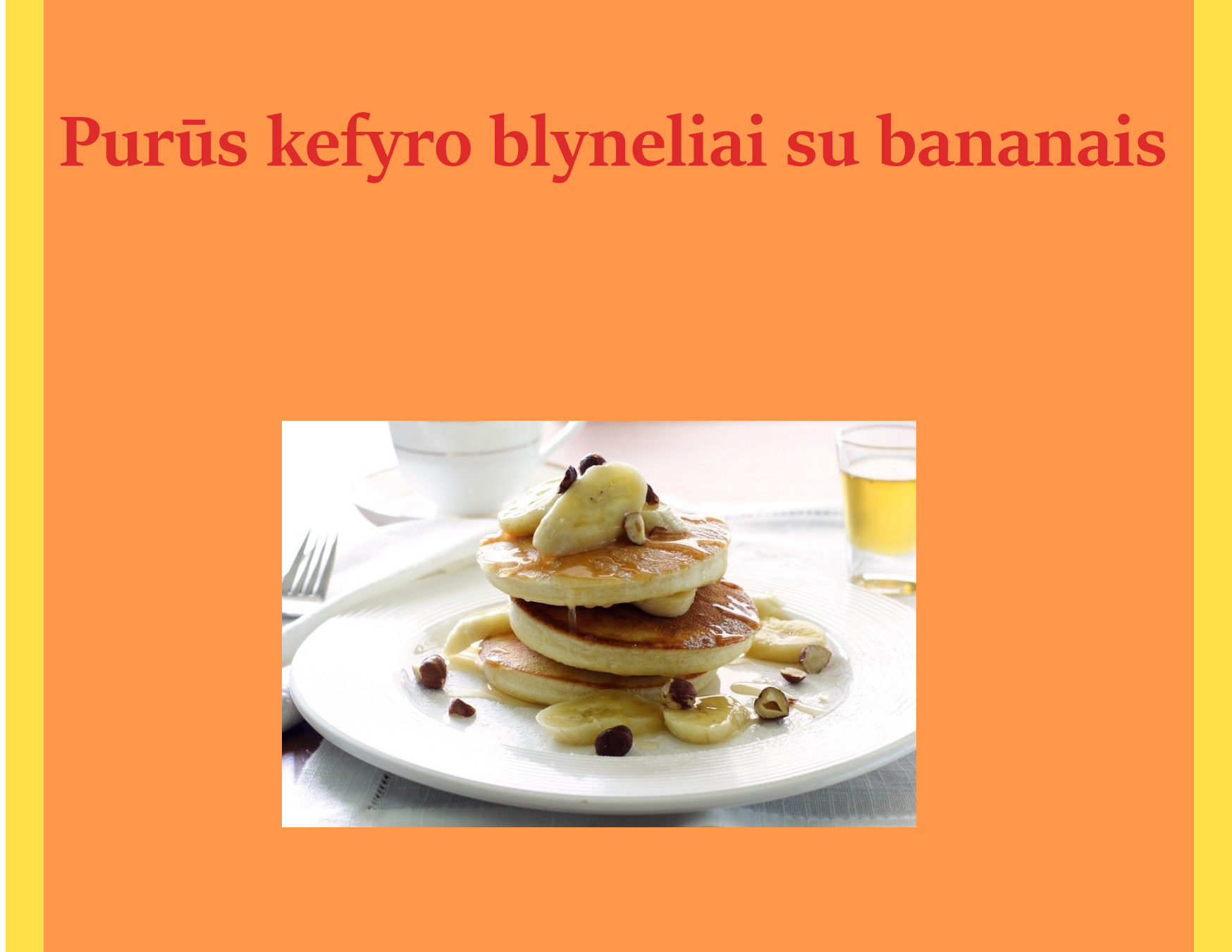 Purūs kefyro blyneliai su bananais